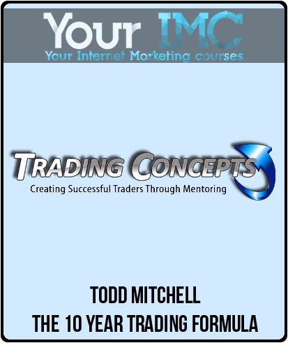 [Download Now] Todd Mitchell - The 10 Year Trading Formula