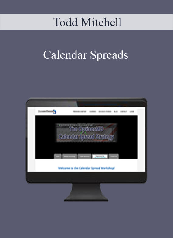 [Download Now] Todd Mitchell – Calendar Spreads