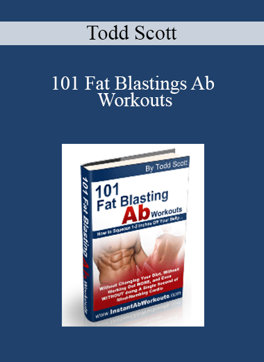 Todd Scott - 101 Fat Blastings Ab Workouts