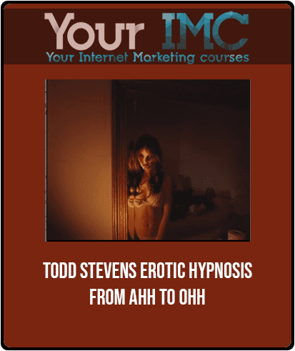 [Download Now] Todd Stevens - Erotic Hypnosis - From Ahh to Ohh