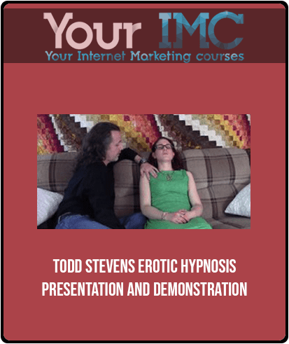 [Download Now] Todd Stevens - Erotic Hypnosis Presentation and Demonstration