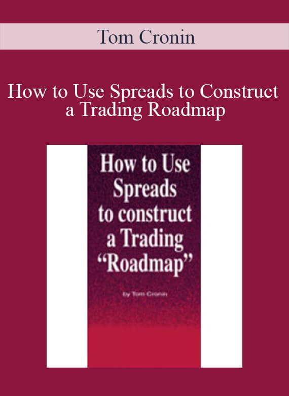 [Download Now] Tom Cronin – How to Use Spreads to Construct a Trading Roadmap