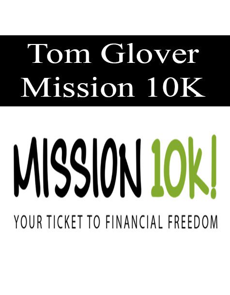 [Download Now] Tom Glover – Mission 10K