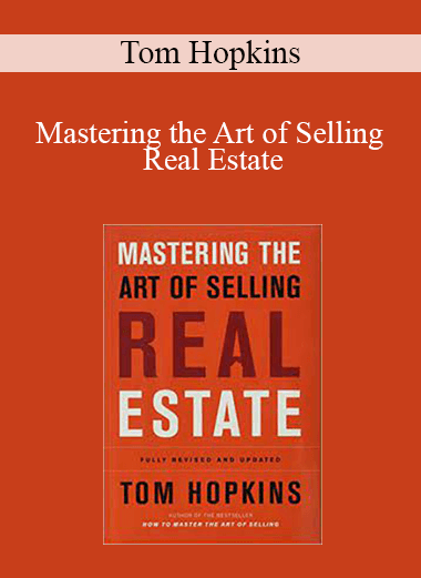 Tom Hopkins - Mastering the Art of Selling Real Estate