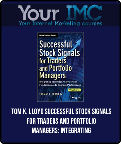 Tom K. Lloyd – Successful Stock Signals For Traders And Portfolio Managers: Integrating