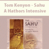 [Download Now] Tom Kenyon - Sahu - A Hathors Intensive