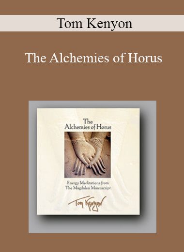 Tom Kenyon - The Alchemies of Horus