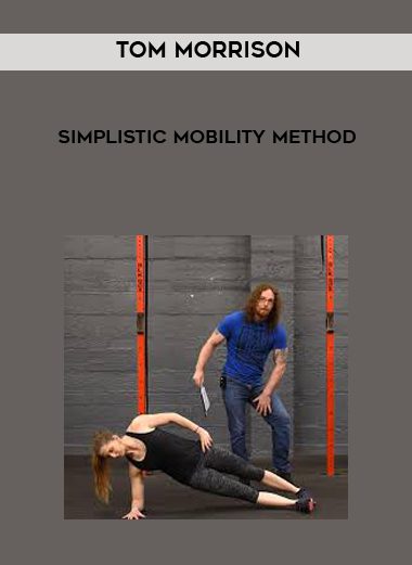 [Download Now] Tom Morrison - Simplistic Mobility Method