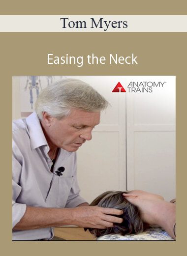 Tom Myers - Easing the Neck