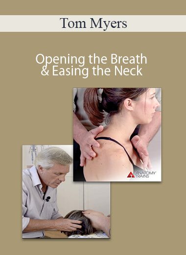 Tom Myers - Opening the Breath & Easing the Neck