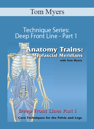 Tom Myers - Technique Series: Deep Front Line - Part 1