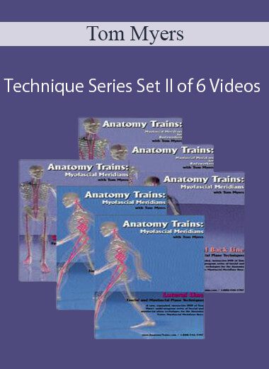 Tom Myers - Technique Series: Set II of 6 Videos