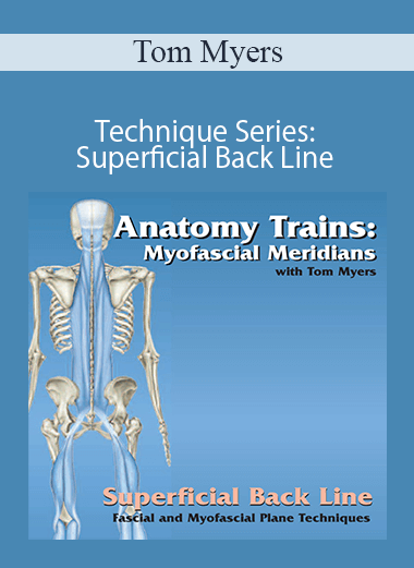 Tom Myers - Technique Series: Superficial Back Line
