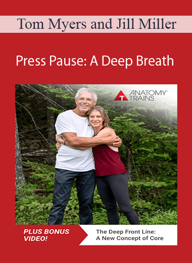 Tom Myers and Jill Miller - Press Pause: A Deep Breath