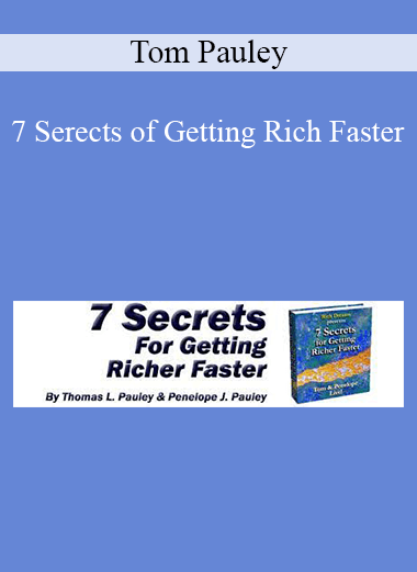 Tom Pauley - 7 Serects of Getting Rich Faster