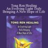 Tom Tam - Tong Ren Healing - An Evolving Light Truly Bringing A New Hope of Life