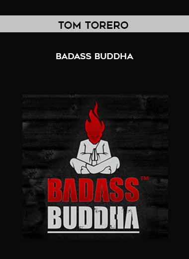Badass Buddha - Tom Torero