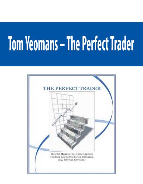 Tom Yeomans – The Perfect Trader