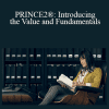Tommy van Schaik - PRINCE2®: Introducing the Value and Fundamentals