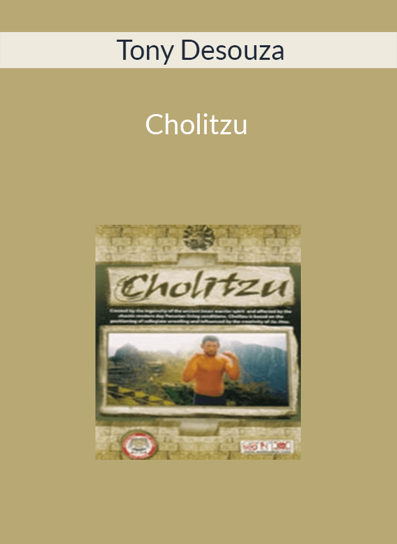Tony Desouza – Cholitzu