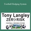 [Download Now] Tony Langley - Football Hedging System