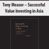 Tony Measor – Successful Value Investing in Asia