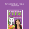 Tonya - Rawsome Flex Facial Exercises