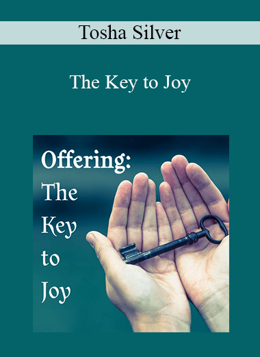 Tosha Silver - The Key to Joy