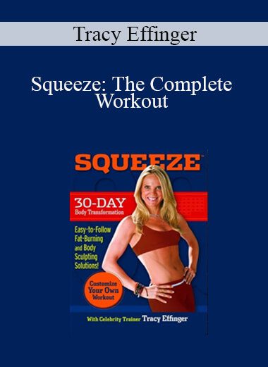 Tracy Effinger - Squeeze: The Complete Workout