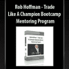 Rob Hoffman - Trade Like A Champion Bootcamp & Mentoring Program