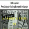 [Download Now] Tradeonomics – Four Steps to Trading Economic Indicators