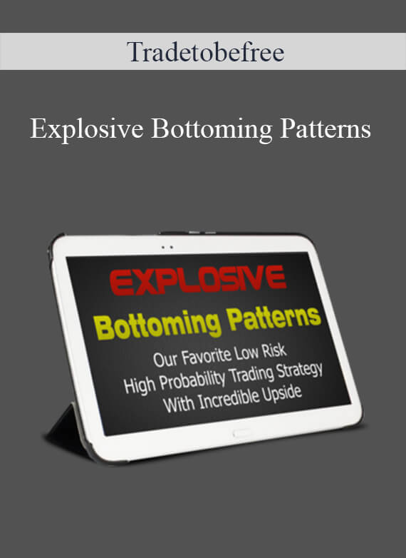 Tradetobefree – Explosive Bottoming Patterns