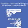 [Audio Download] EP09 Workshop 01 - Transference-Focused Psychotherapy in the Treatment of Borderline Patients - Otto Kernberg
