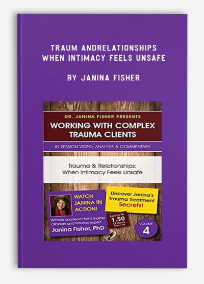 [Download Now] Trauma & Relationships: When Intimacy Feels Unsafe - Janina Fisher