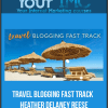 [Download Now] Travel Blogging Fast Track - Heather Delaney Reese