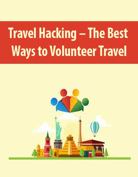 Travel Hacking – The Best Ways to Volunteer Trave