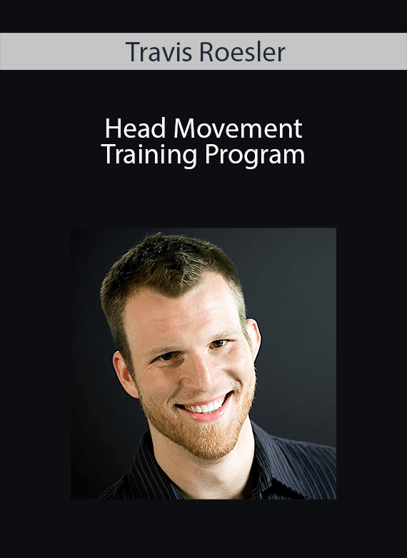 Travis Roesler - Head Movement Training Program