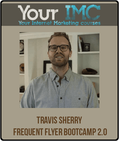 [Download Now] Travis Sherry – Frequent Flyer Bootcamp 2.0