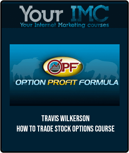 [Download Now] Travis Wilkerson – How To Trade Stock Options Course
