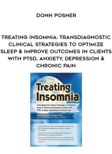 [Download Now]  Treating Insomnia: Transdiagnostic Clinical Strategies to Optimize Sleep & Improve Outcomes in Clients with PTSD