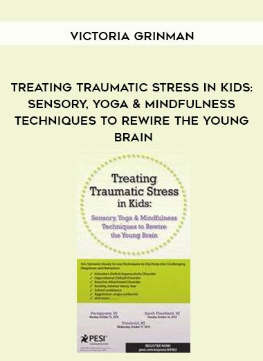 [Download Now] Treating Traumatic Stress in Kids: Sensory