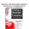 [Download Now] Treating the Shoulder Complex: Advances in Conservative & Post-op Management – Michael T. Gross