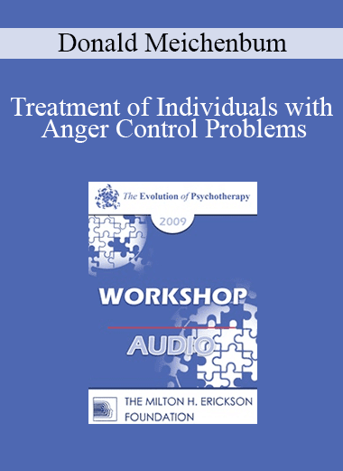 [Audio Download] EP09 Workshop 20 - Treatment of Individuals with Anger Control Problems: Life Span Treatment Approach - Donald Meichenbum