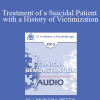 [Audio Download] EP13 Clinical Demonstration 15 - Treatment of a Suicidal Patient with a History of Victimization: A Constructive Narrative Perspective - Donald Meichenbaum