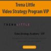 [Download Now] Trena Little – Video Strategy Program VIP
