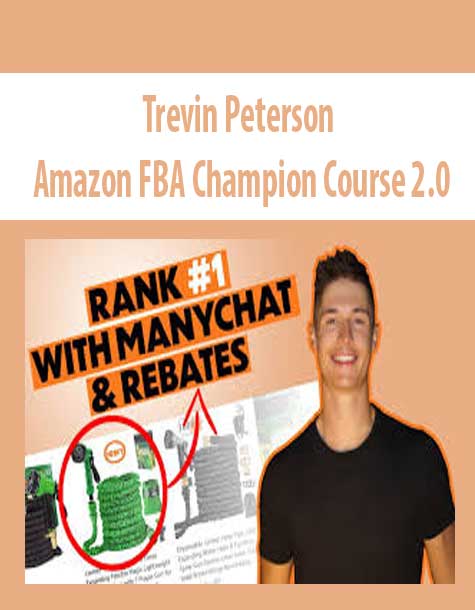 [Download Now] Trevin Peterson – Amazon FBA Champion Course 2.0