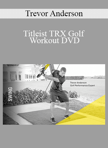 Trevor Anderson - Titleist TRX Golf Workout DVD