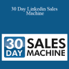 Trevor Turnbull - 30 Day Linkedin Sales Machine