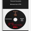 [Download Now] Tricktrades – Monster IPO