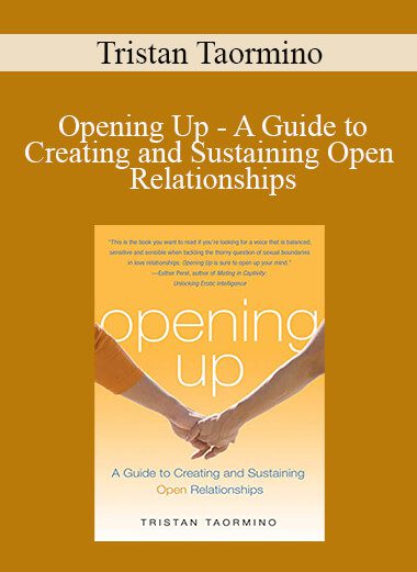 Tristan Taormino - Opening Up - A Guide to Creating and Sustaining Open Relationships